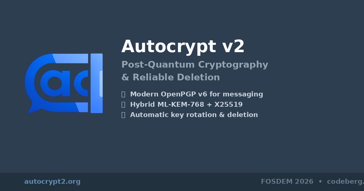Autocrypt v2 - Post-Quantum Cryptography and Reliable Deletion